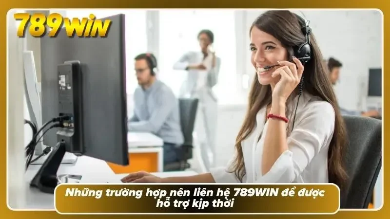 Những tình huống hội viên nên chủ động liên hệ hỗ trợ